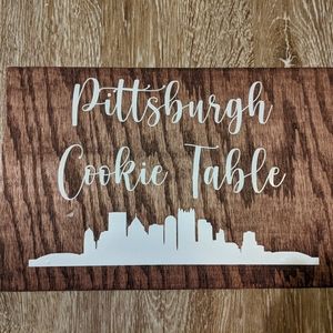 Pittsburgh Cookie Table Wooden Sign